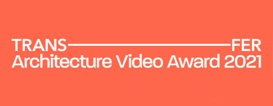 © TRANSFER Architecture Video Award